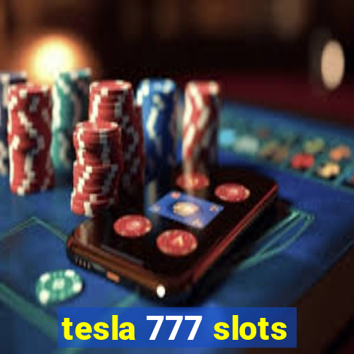 tesla 777 slots